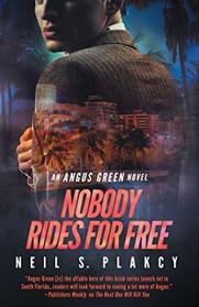 Nobody Rides for Free (Angus Green, Bk 2)