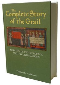 The Complete Story of the Grail: Chrtien De Troyes' Perceval and Its Continuations (Athurian Studies)