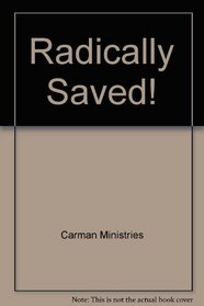Radically Saved!