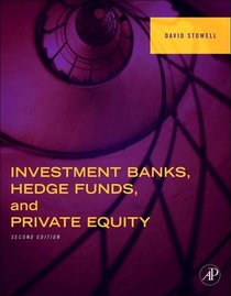 Investment Banks, Hedge Funds, and Private Equity, Second Edition