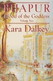 Bijapur (Blood of the Goddess, Vol. 2)