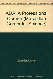 ADA: A Professional Course (Macmillan Computer Science)