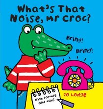 What's That Noise Mr.Croc