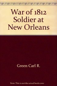 War of 1812 Soldier at New Orleans