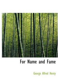 For Name and Fame (Large Print Edition)