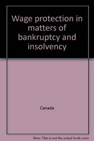 Wage protection in matters of bankruptcy and insolvency
