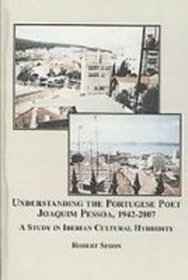 Understanding the Portuguese Poet Joaquim Pessoa, 1942-2007: A Study in Iberian Cultural Hybridity
