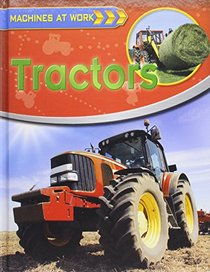 Tractors (Machines at Work (Crabtree Library))