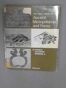 Ancient Mesopotamia and Persia (First Book)