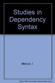 Studies in Dependency Syntax (Linguistica Extranea: Studia, 2)