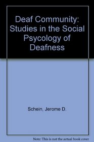 Deaf Community: Studies in the Social Psycology of Deafness