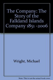 The Company: The Story of the Falkland Islands Company 1851 -2006