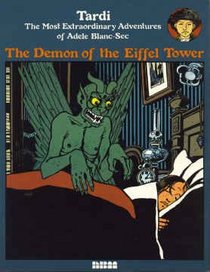 The Demon of the Eiffel Tower: The Most Extraordinary Adventures of Adele Blanc-Sec