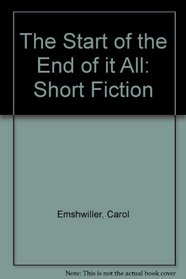 The Start of the End of It All: Short Fiction