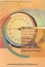 JNC 7 Express: The Seventh Report of the Joint National Committe on Prevention, Detection, Evaluation, and Treatment of High Blood Pressure