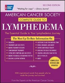 ACS Complete Guide to Lymphedema: Understanding and Managing Lymphedema After Cancer Treatment