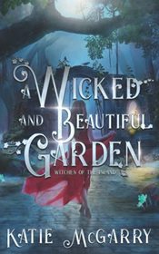 A Wicked and Beautiful Garden: Witches of the Island