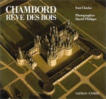 Chambord: Reve des rois (French Edition)