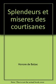 Splendeurs et miseres des courtisanes: Texte integral (French Edition)
