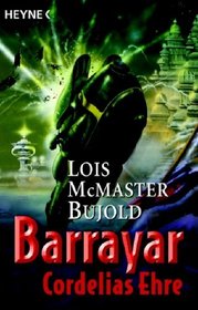 Barrayar: Cordelias Ehre (Barrayar: Cordelia's Honor) (Cordelia Naismith, Bk 2) (German)