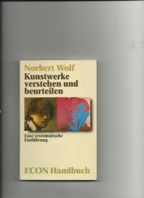 Kunstwerke verstehen und beurteilen: Eine systematische Einfuhrung (Econ Handbuch) (German Edition)