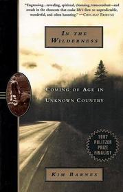 In the Wilderness: Coming of Age in Unknown Country