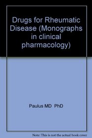 Drugs for Rheumatic Disease (Monographs in clinical pharmacology)