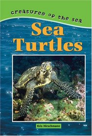 Creatures of the Sea - Sea Turtles (Creatures of the Sea)