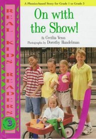On With The Show! (Real Kids Readers)