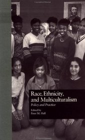 Race, Ethnicity, and Multiculturalism: Policy and Practice (Missouri Symposium on Research and Educational Policy)