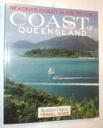 Reader's Digest Guide to the Coast of Queensland (Reader's Digest Travel Guide)