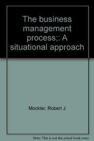 The business management process;: A situational approach