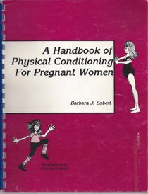 A Handbook of Physical Conditioning for Pregnant Women