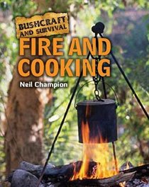 Fire and Cooking (Bushcraft & Survival)