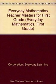 Everyday Mathematics Teacher Masters for First Grade (Everyday Mathematics, First Grade)