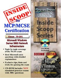 InsideScoop to MCP/MCSE Exam 70-291 Windows Server 2003 Certification: Implementing, Managing, and Maintaining a Microsoft Server 2003 Network Infrastructure (With CD-ROM Exam) Second Edition