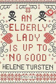 An Elderly Lady is Up to No Good (Elderly Lady, Bk 1)