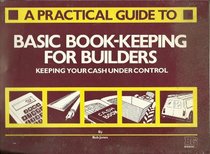 Practical Guide to Basic Bookkeeping for Builders