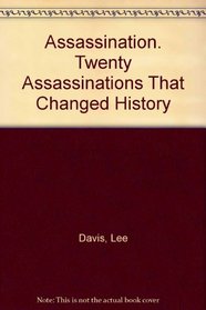 Assassination. Twenty Assassinations That Changed History