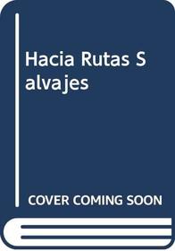 Hacia Rutas Salvajes (Spanish Edition)