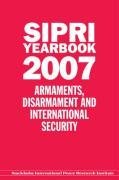 SIPRI Yearbook 2007: Armaments, Disarmament, and International Security