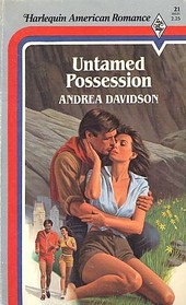 Untamed Possession (Harlequin American Romance, No 21)