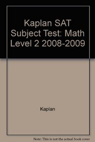 Kaplan SAT Subject Test: Math Level 2 2008-2009