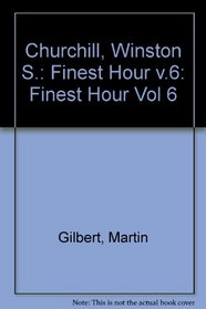 Churchill, Winston S.: Finest Hour v.6 (Vol 6)