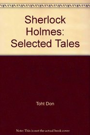 Sherlock Holmes: Selected Tales
