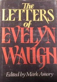 The Letters of Evelyn Waugh