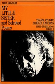 My Little Sister and Selected Poems 1965-1985 (Field Translation Series) (Field Translation Series)