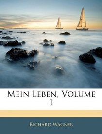 Mein Leben, Volume 1 (German Edition)