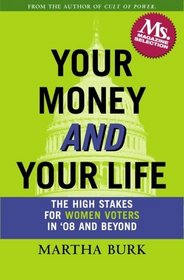Your Money and Your Life: The High Stakes for Women Voters in '08 and Beyond