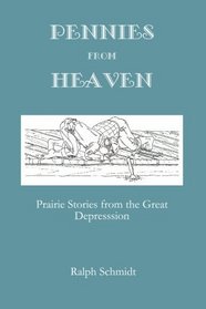 Pennies from Heaven: Prairie Stories from the Great Depression